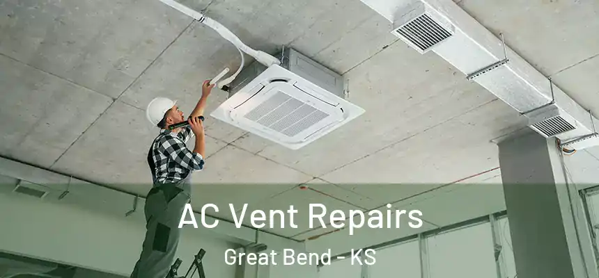  AC Vent Repairs Great Bend - KS