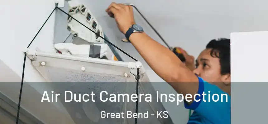  Air Duct Camera Inspection Great Bend - KS