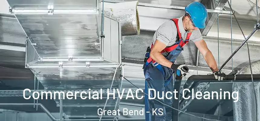  Commercial HVAC Duct Cleaning Great Bend - KS