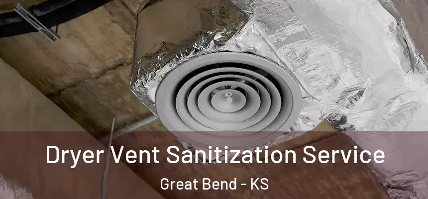  Dryer Vent Sanitization Service Great Bend - KS