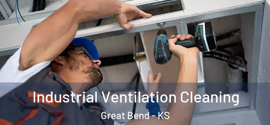  Industrial Ventilation Cleaning Great Bend - KS