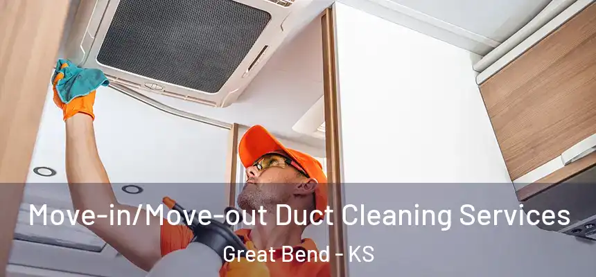  Move-in/Move-out Duct Cleaning Services Great Bend - KS