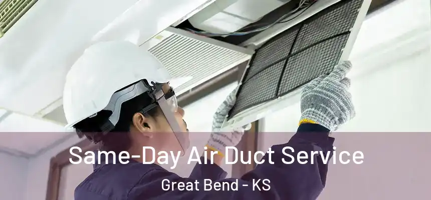  Same-Day Air Duct Service Great Bend - KS